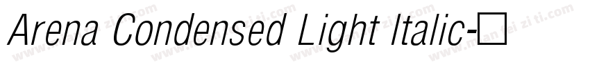 Arena Condensed Light Italic字体转换